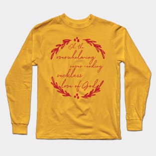 Reckless Love of God Tee Bethel music christian shirt christmas shirt Long Sleeve T-Shirt